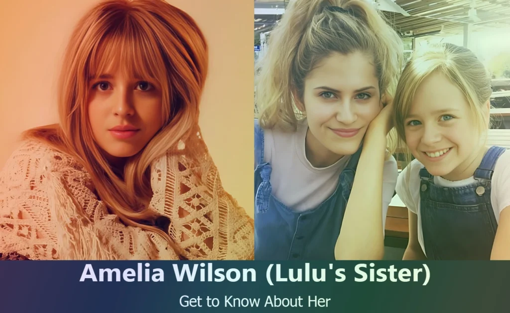 Amelia Wilson - Lulu Wilson's Sister