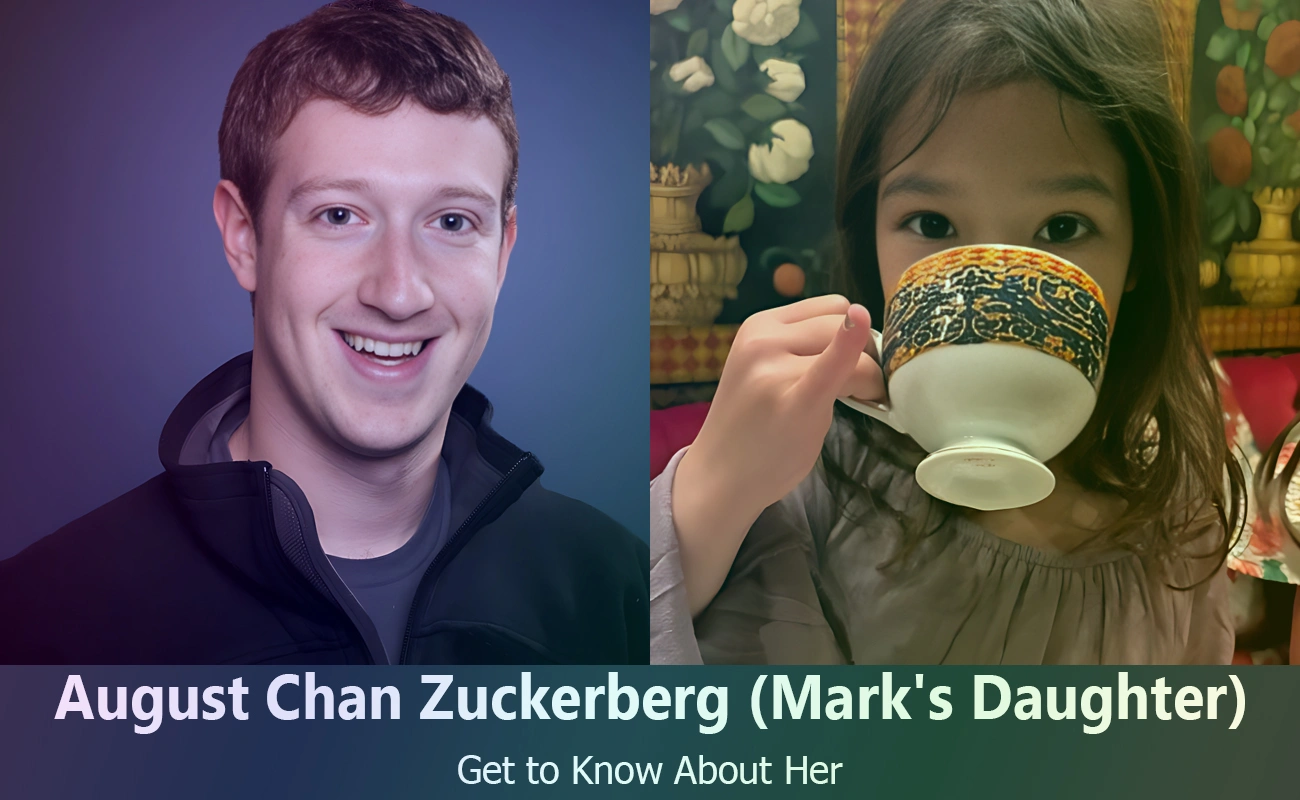 Who Is August Chan Zuckerberg? All About Mark Zuckerberg's Daughter