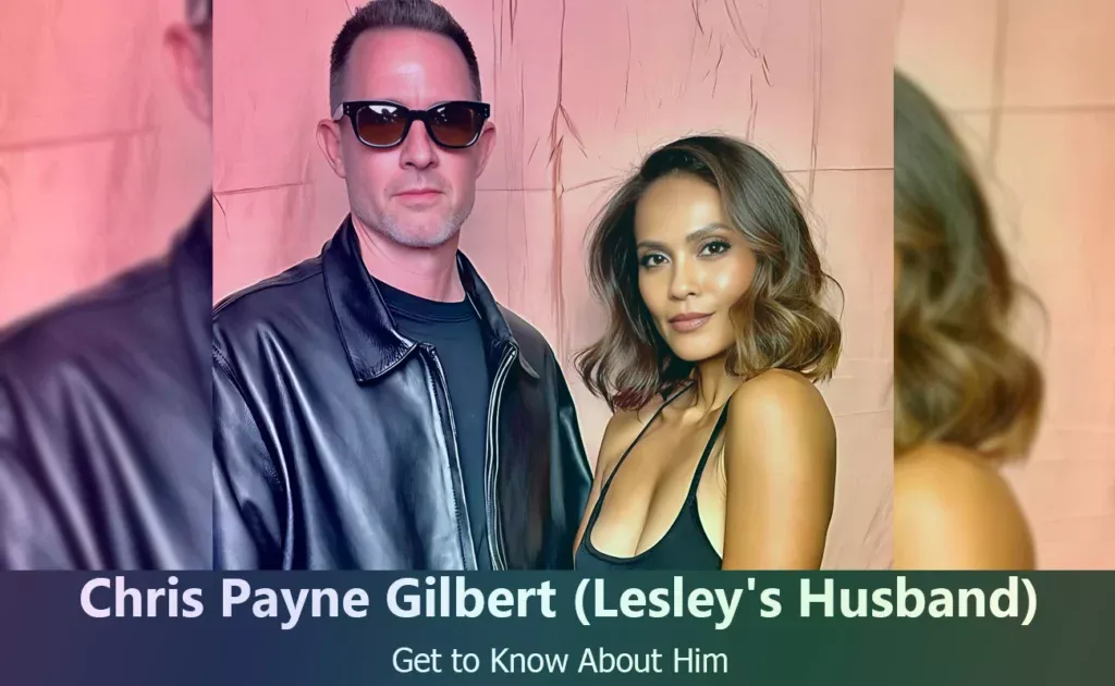 Chris Payne Gilbert - Lesley Ann Brandt's Husband