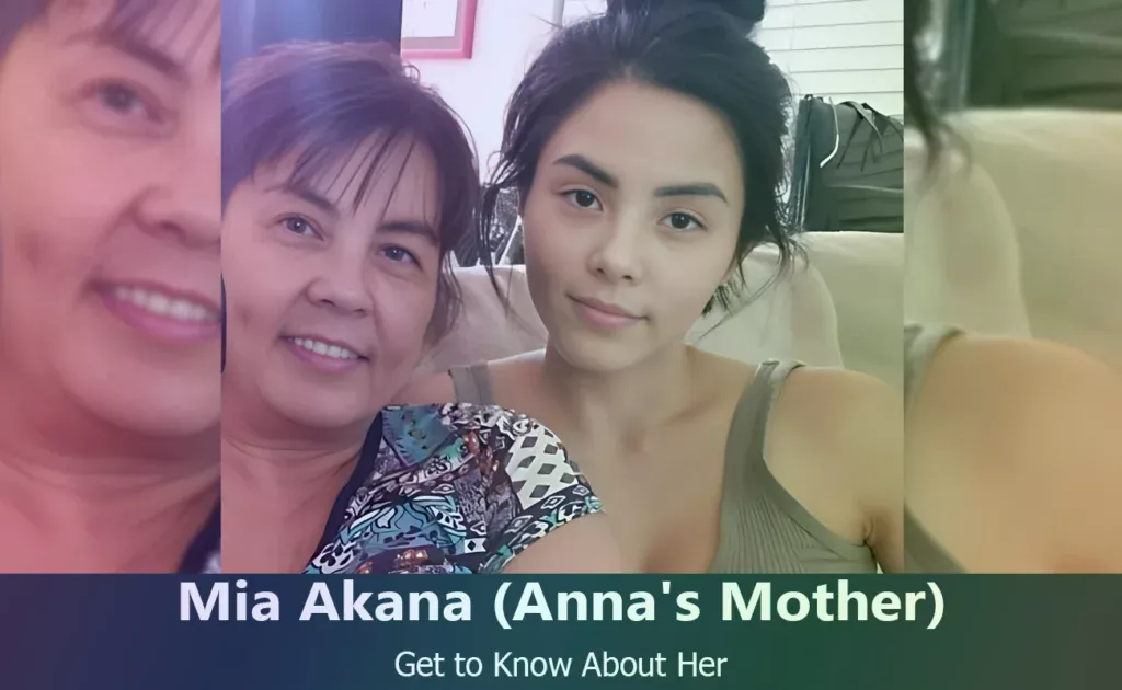 Mia Akana - Anna Akana's Mother