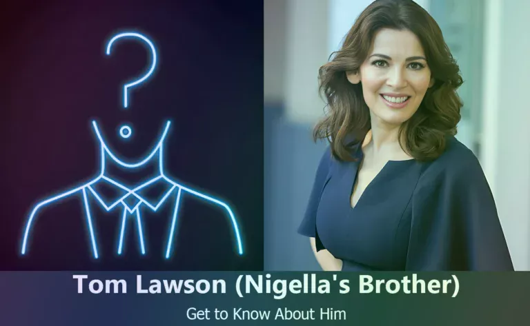 Who is Tom Lawson? Meet Nigella Lawson’s Lesser-Known Brother