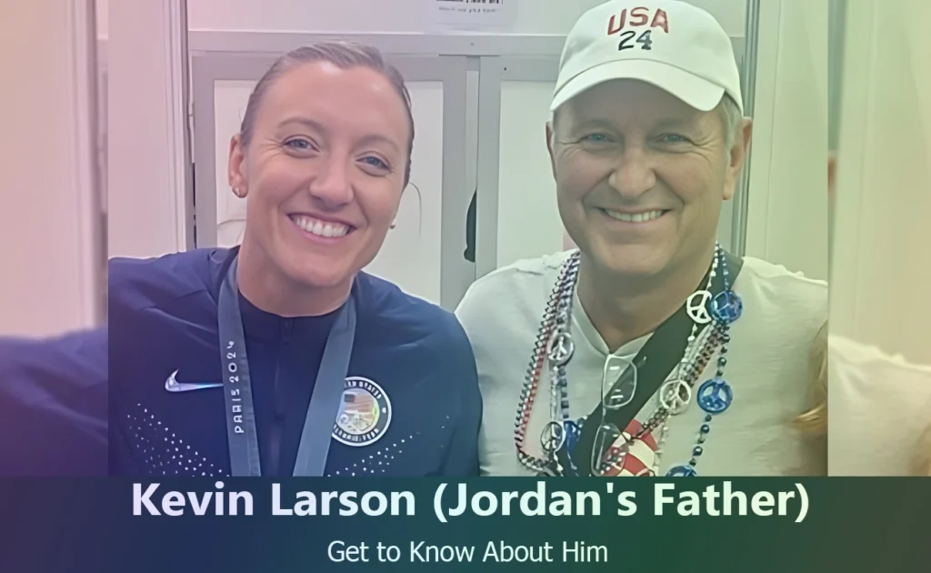 Kevin Larson - Jordan Larson's Father