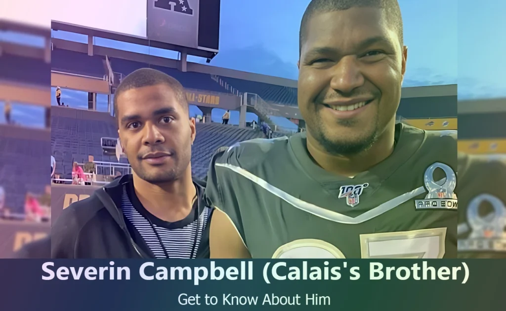 Severin Campbell - Calais Campbell's Brother