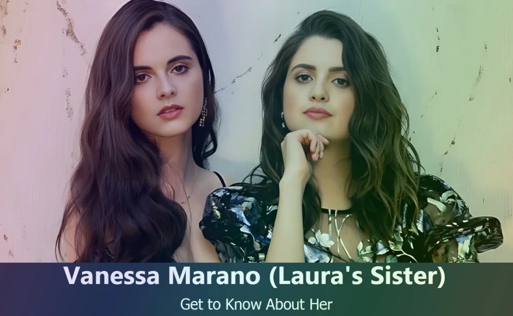 Vanessa Marano - Laura Marano's Sister