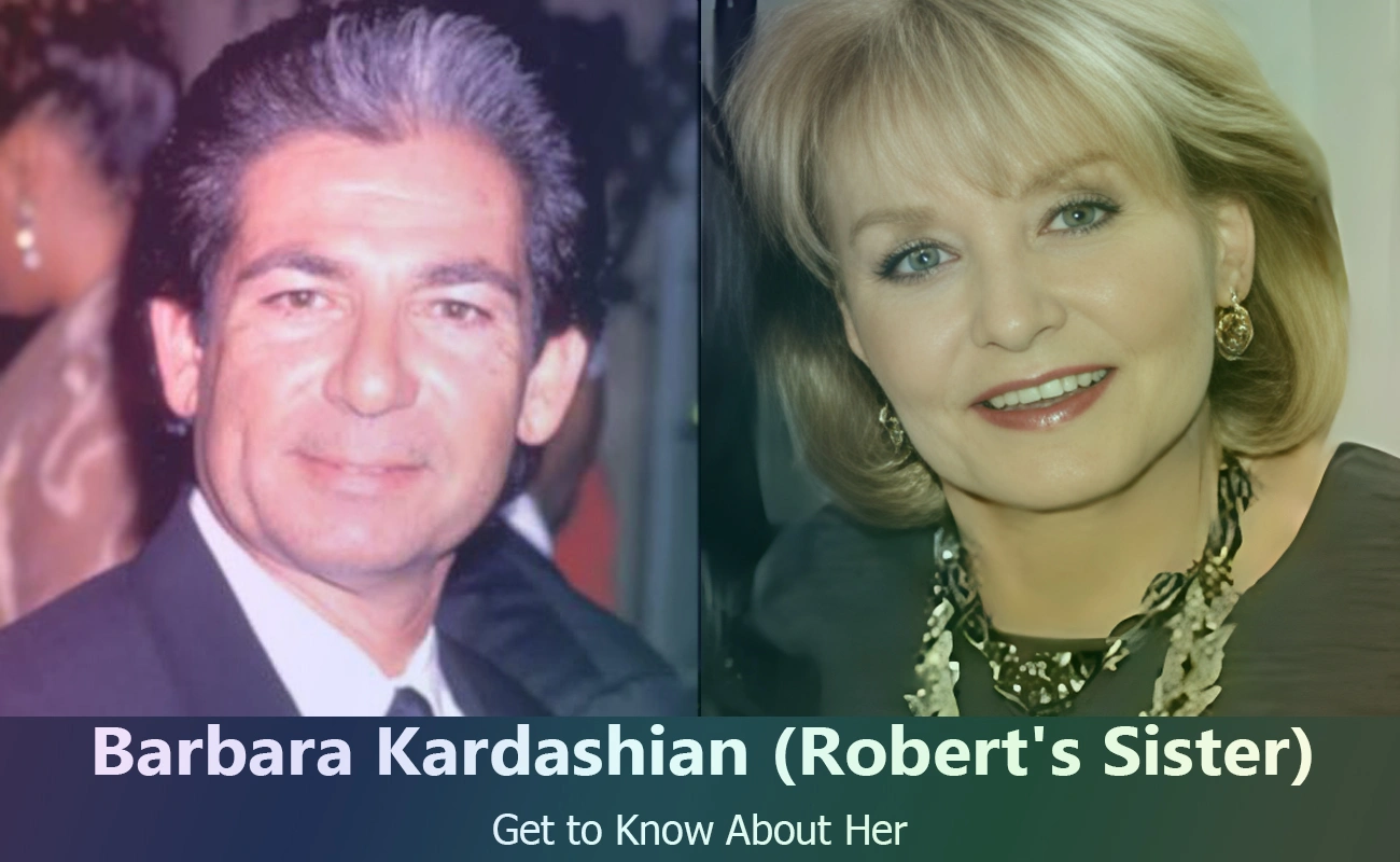 Who Was Barbara Kardashian? Inside Robert Kardashian’s Sister’s Life