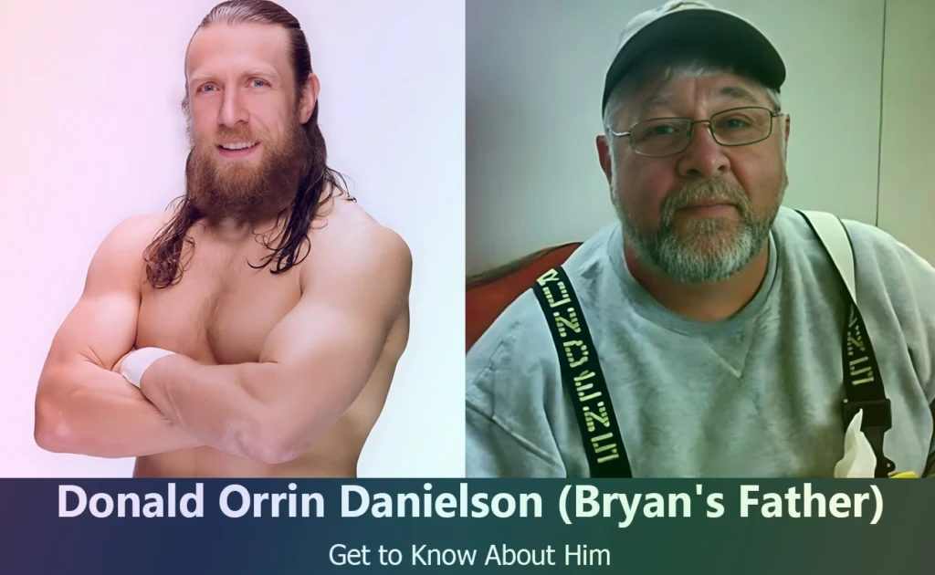 Donald Orrin Danielson - Bryan Danielson's Father