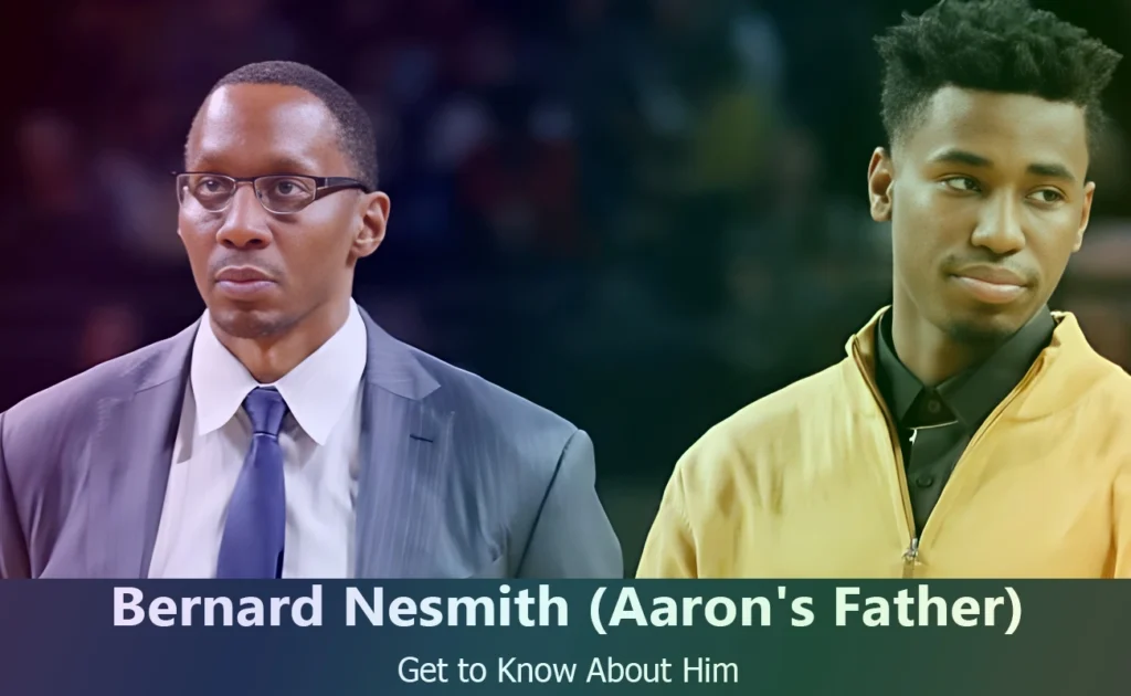 Bernard Nesmith - Aaron Nesmith's Father
