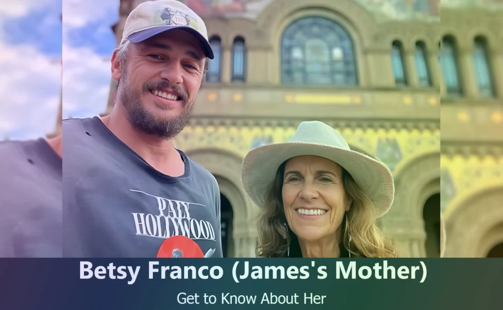 Betsy Franco - James Franco's Mother