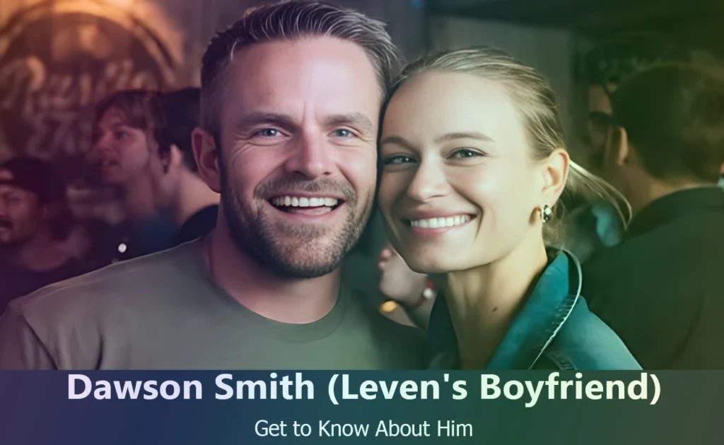 Dawson Smith - Leven Rambin's Boyfriend