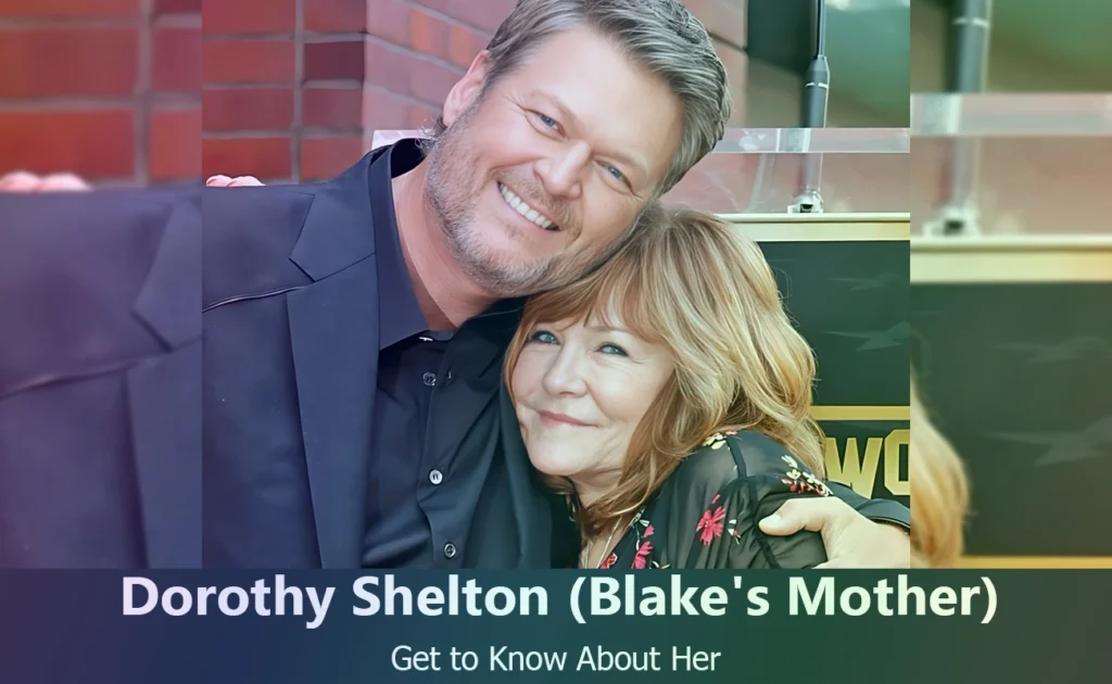 Dorothy Shelton - Blake Shelton's Mother