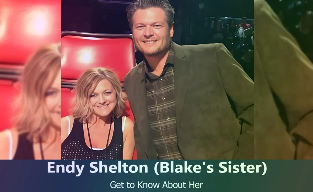 Endy Shelton - Blake Shelton's Sister