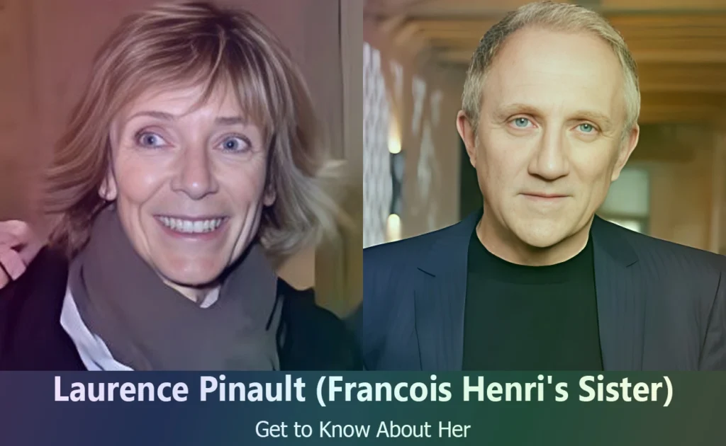 Laurence Pinault - Francois Henri Pinault's Sister