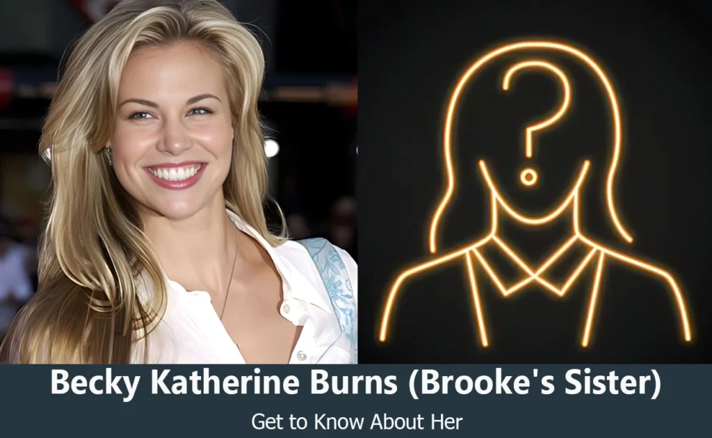 Becky Katherine Burns - Brooke Burns's Sister