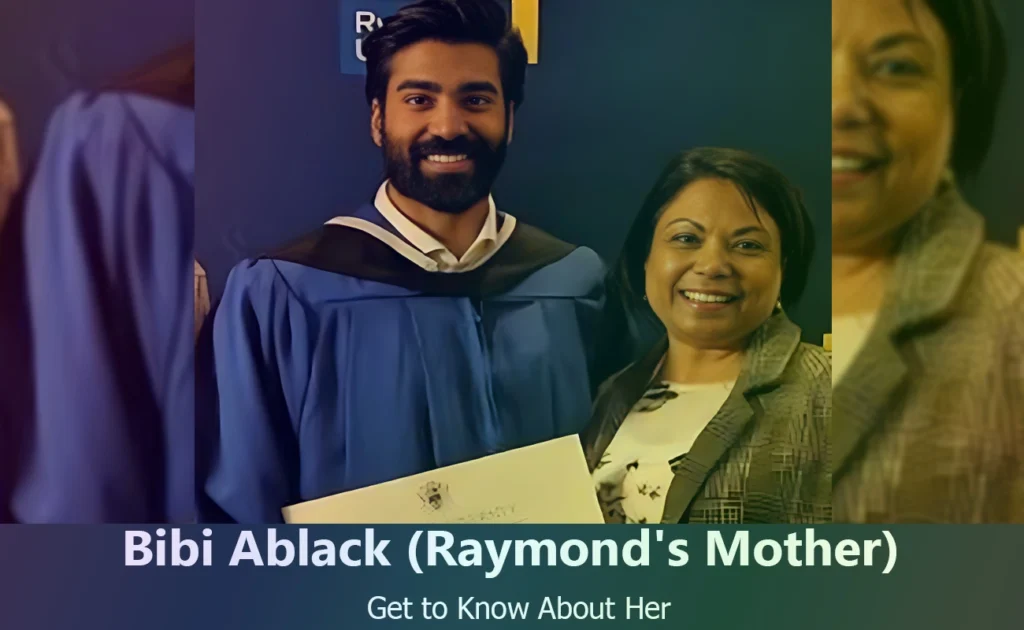 Bibi Ablack - Raymond Ablack's Mother