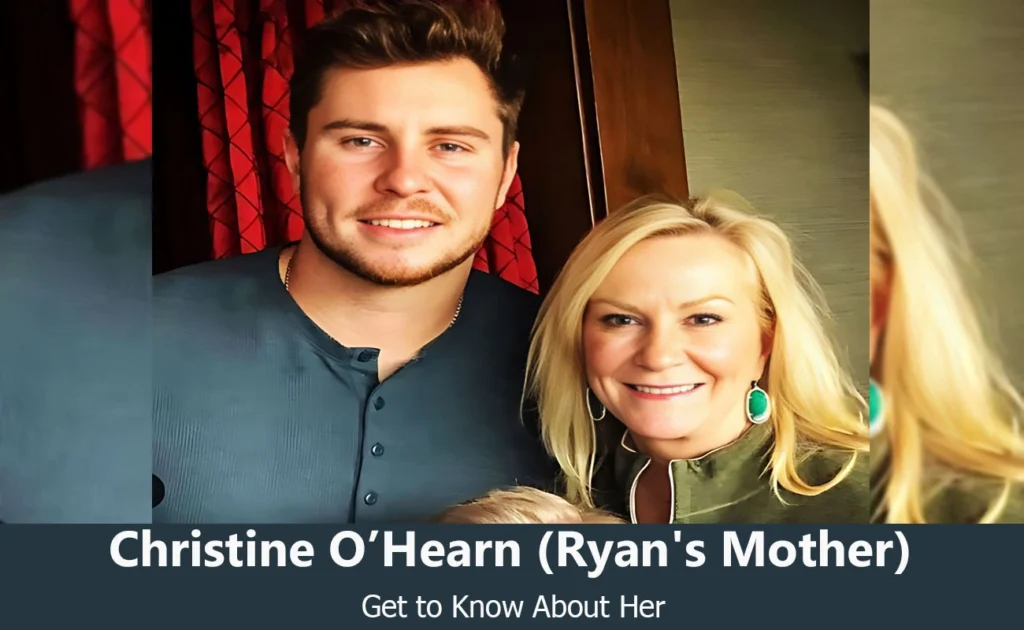 Christine O’Hearn - Ryan O'Hearn's Mother