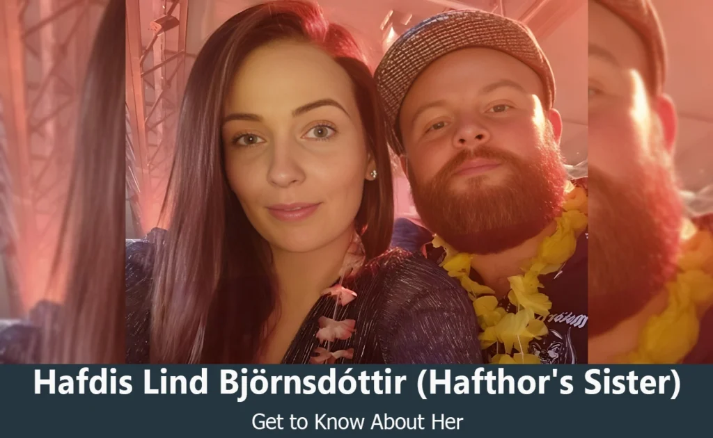 Hafdis Lind Björnsdóttir - Hafthor Bjornsson's Sister