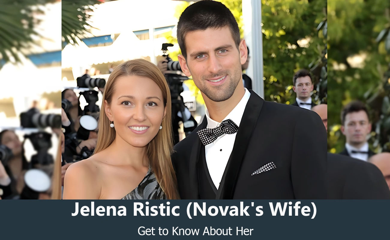 Who Is Jelena Ristic? Novak Djokovic’s Wife and Her Amazing Story ...