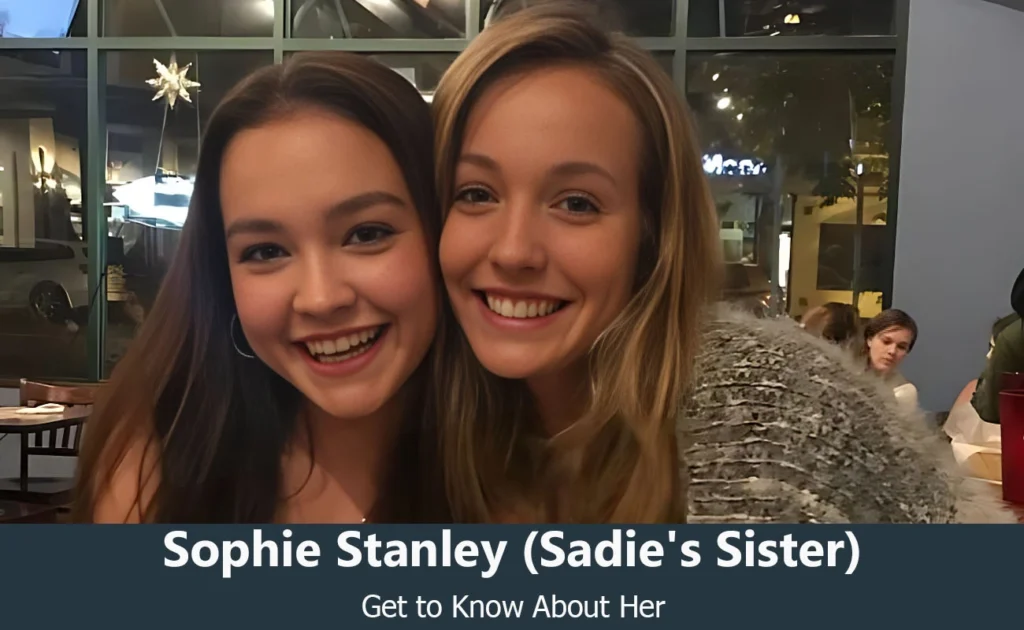 Sophie Stanley - Sadie Stanley's Sister