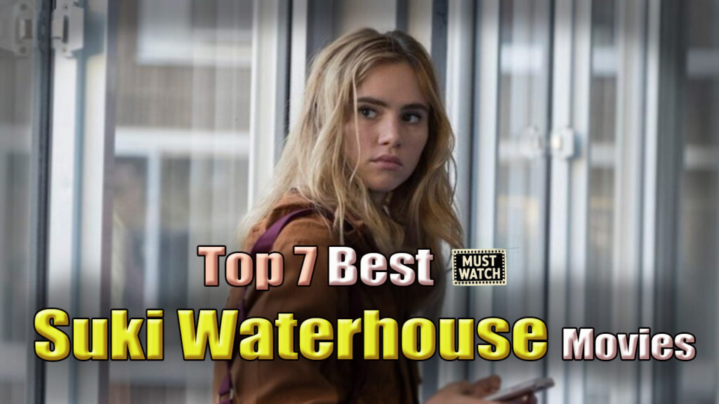 Suki Waterhouse Best Movies