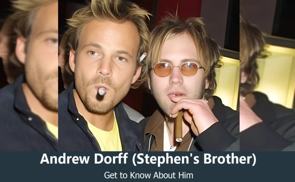 Andrew Dorff - Stephen Dorff's Brother