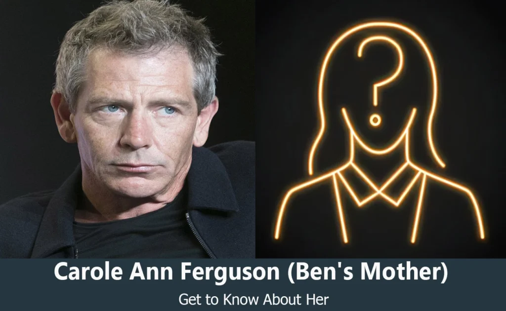 Carole Ann Ferguson - Ben Mendelsohn's Mother