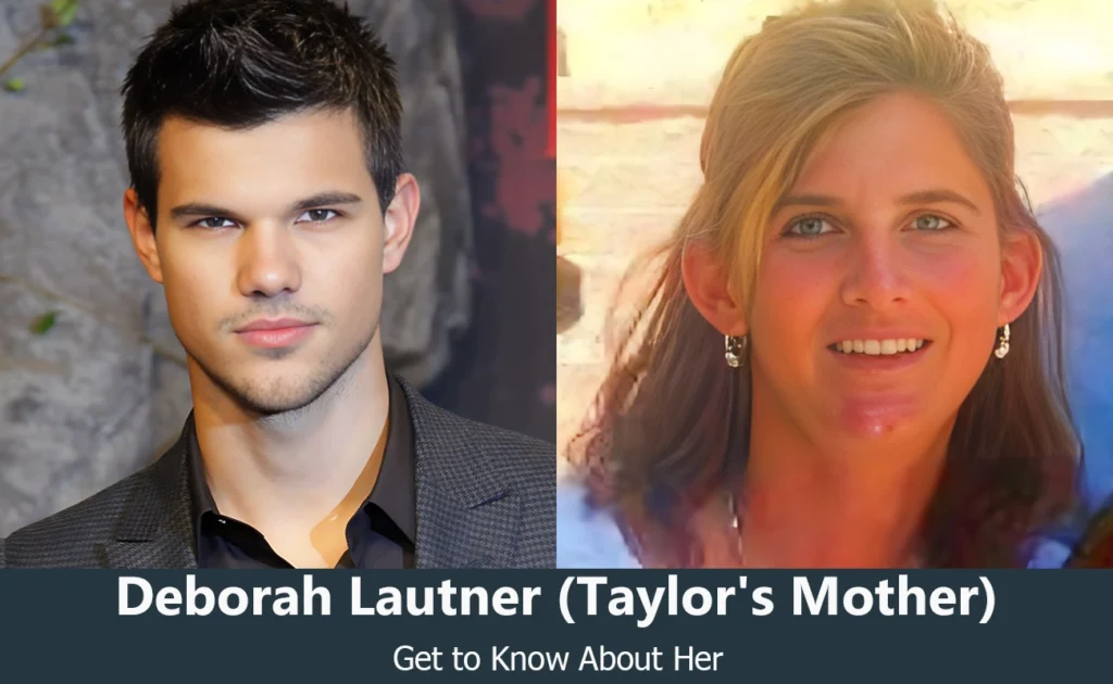 Deborah Lautner - Taylor Lautner's Mother