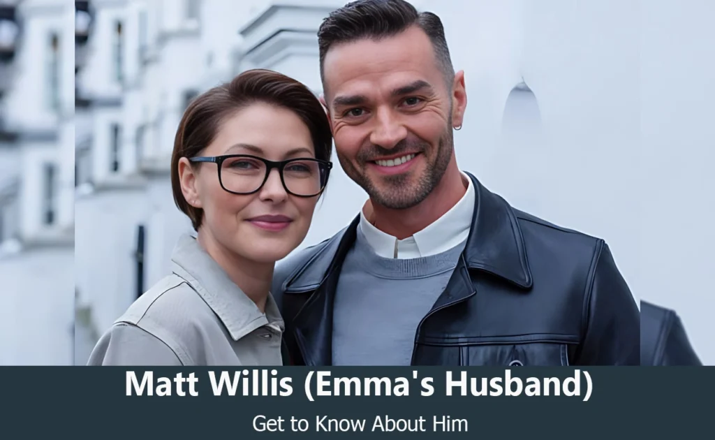 Matt Willis - Emma Willis's Husband