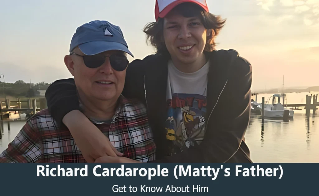 Richard Cardarople - Matty Cardarople's Father