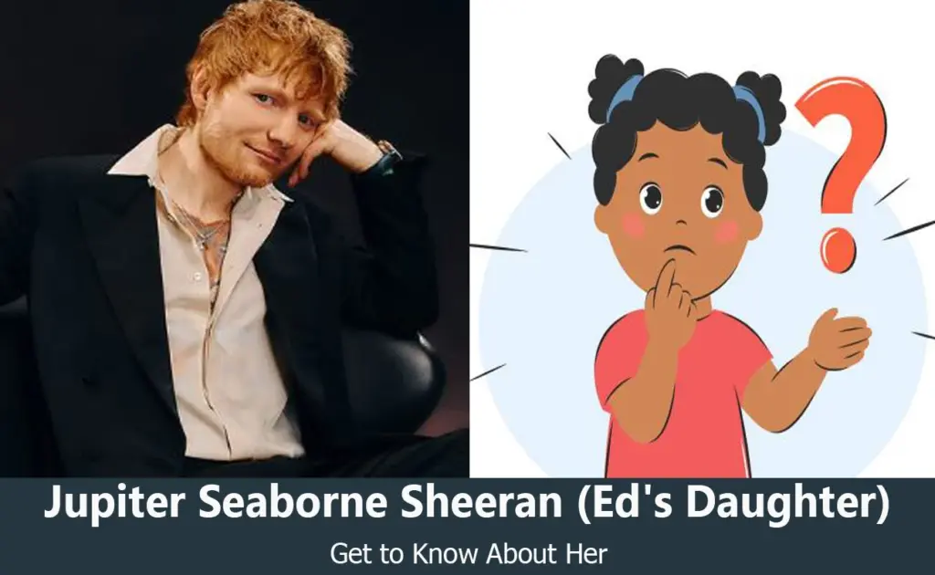 Jupiter Seaborne Sheeran - Ed Sheeran's Daughter