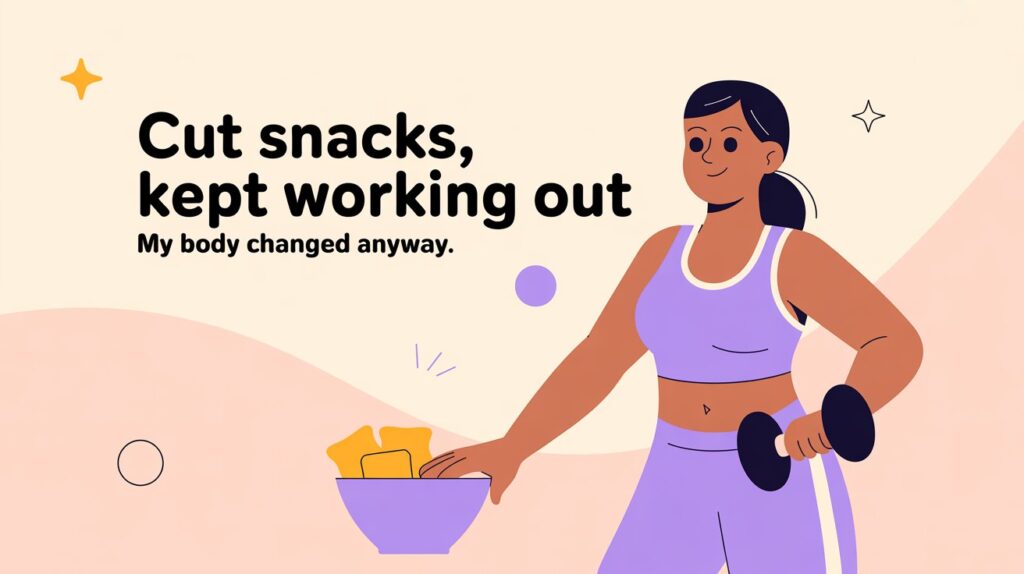 I Cut Out Snacks But Kept Working Out — My Body Changed Anyway