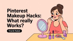 I Followed Pinterest Makeup Hacks — Which Ones Actually Worked