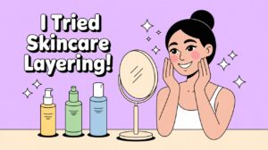 I Tried Layering Skincare Products — And the Results Were Surprisingly Good