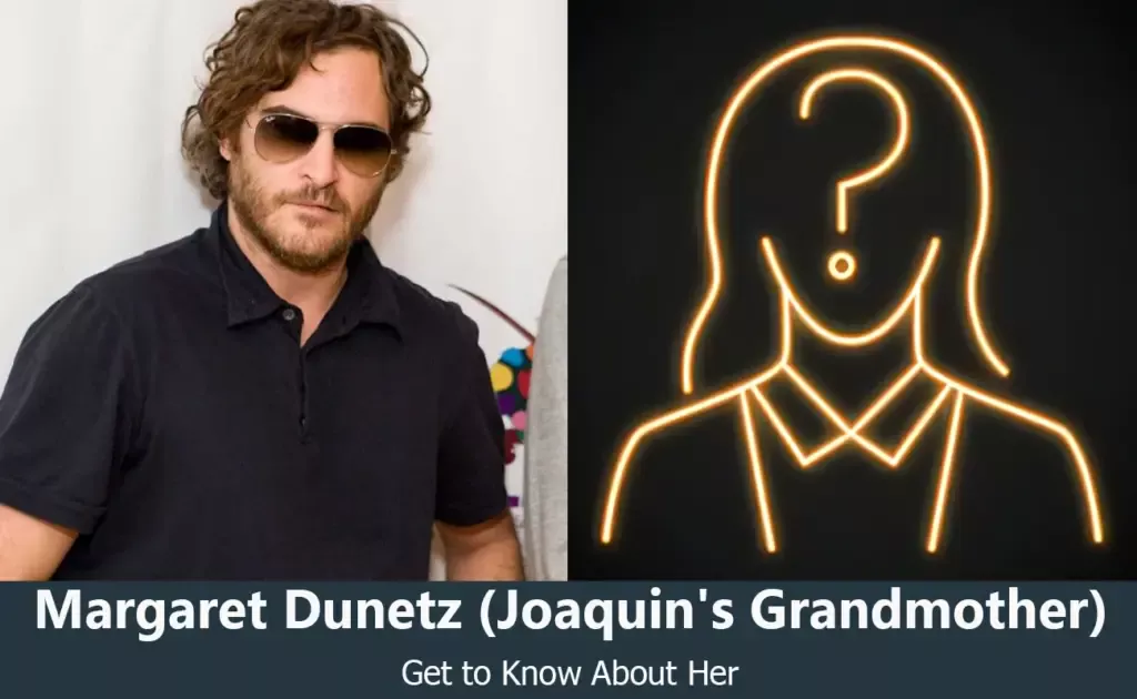 Margaret Dunetz - Joaquin Phoenix's Grandmother