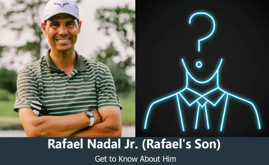 Rafael Nadal Jr - Rafael Nadal's Son