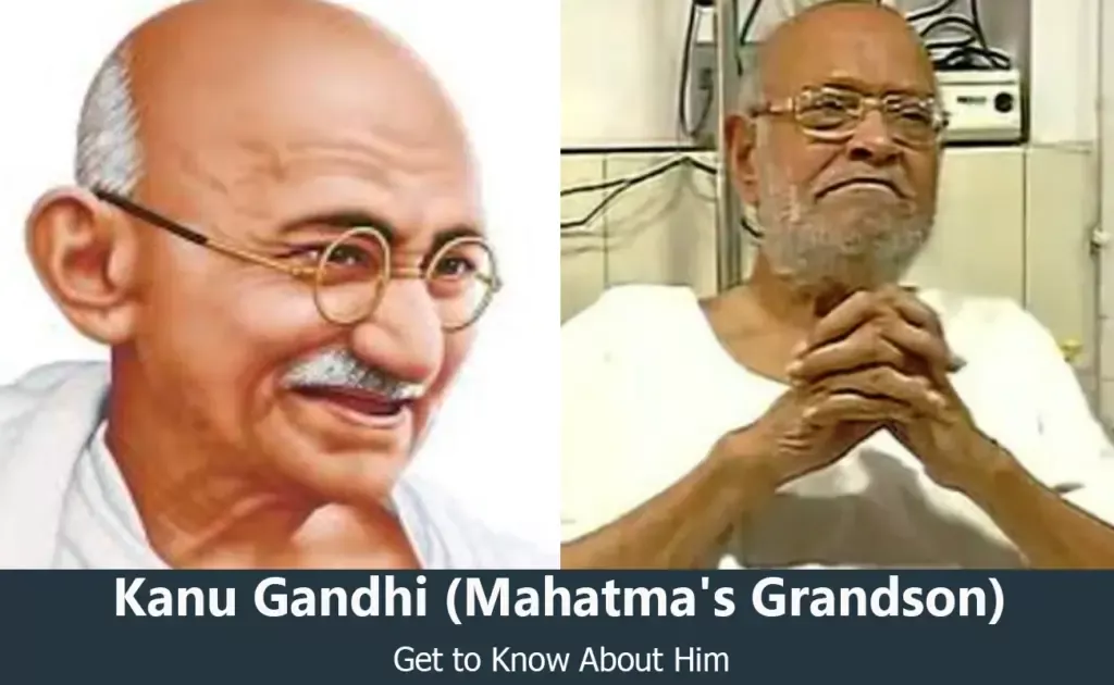 Kanu Gandhi - Mahatma Gandhi's Grandson