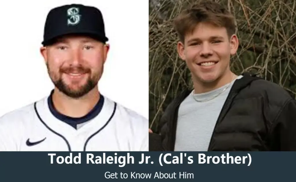 Todd Raleigh Jr - Cal Raleigh's Brother